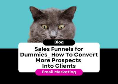 Sales Funnels for Dummies_ How To Convert More Prospects Into Clients
