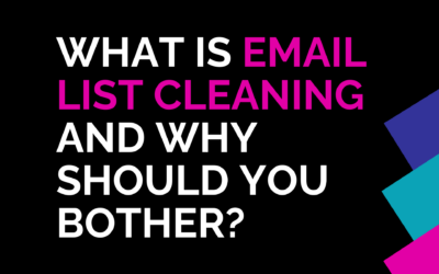 What is Email List Cleaning And Why Should You Bother?
