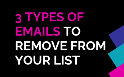 3 Types Of Emails To Remove From Your List